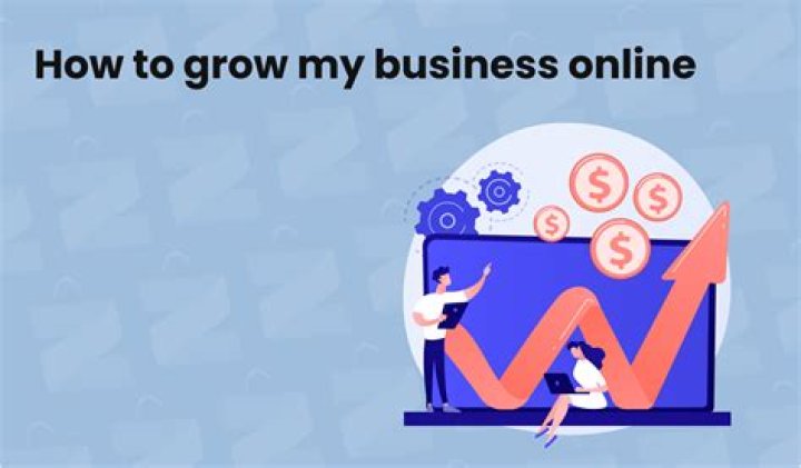 How to Grow My Business Online: A Comprehensive Guide for Entrepreneurs